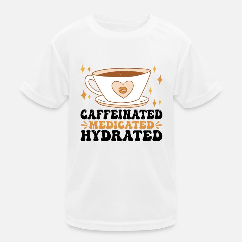 Caffeinated Medicated Hydrated 3 Kinder Funktions-T-Shirt