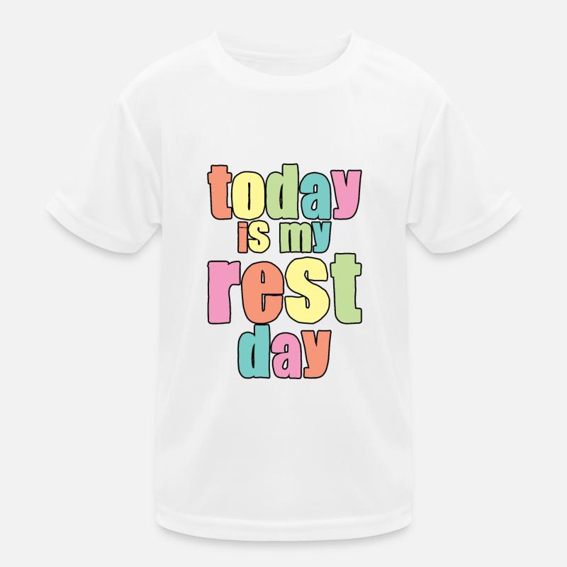 Today Is My Rest Day Kinder Funktions-T-Shirt