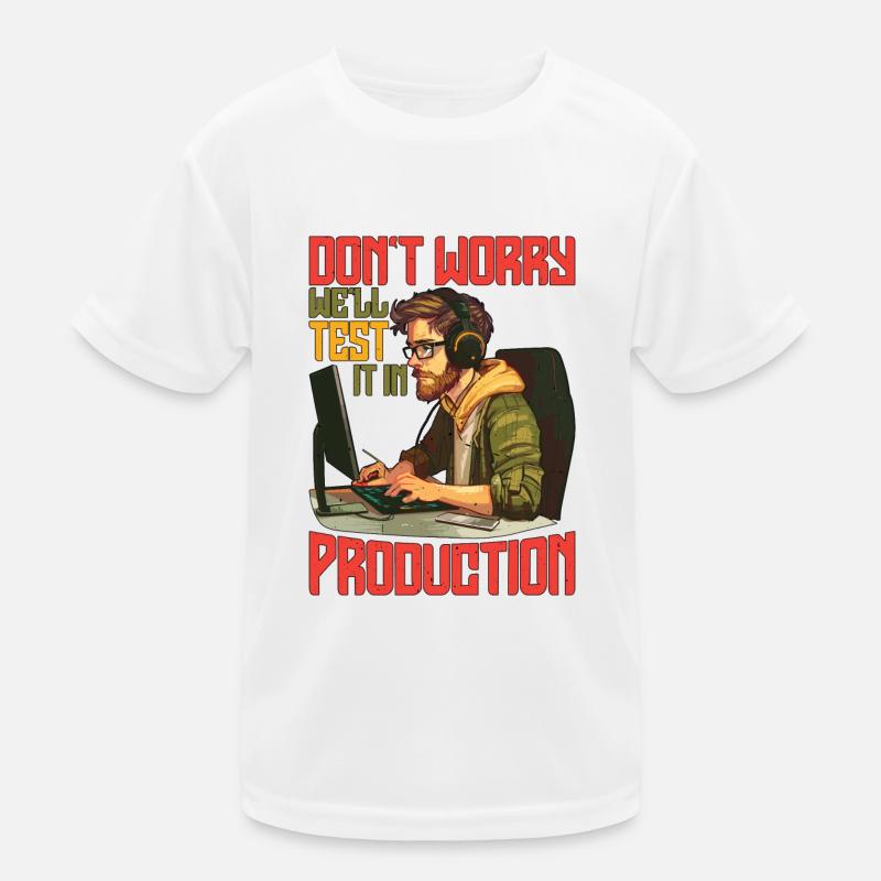 Ne vous inquiétez pas, nous le testerons en production 7 T-shirt sport Enfant