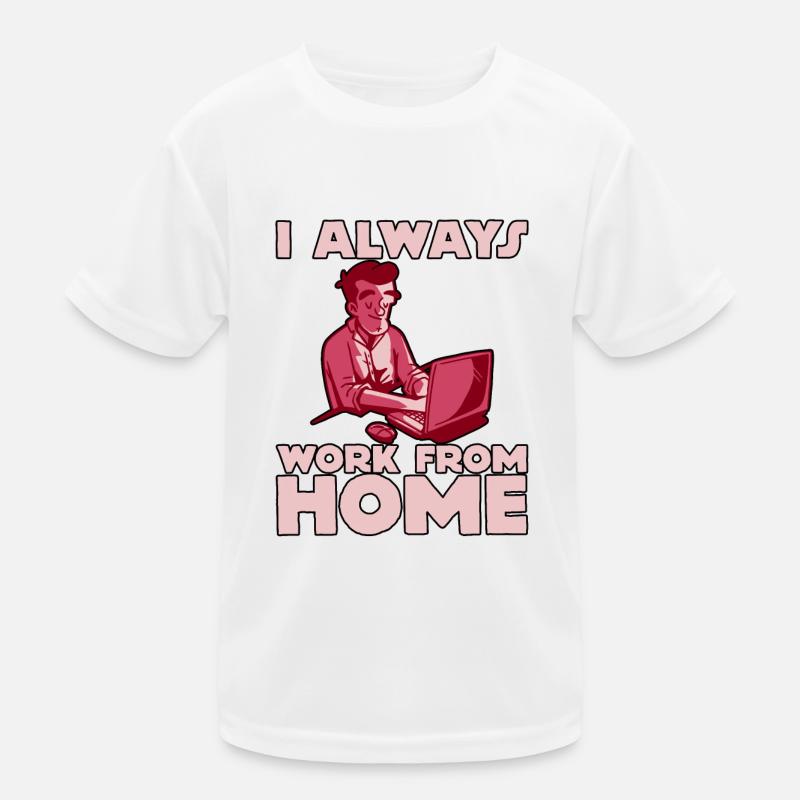 I Always Work From Home 2 Kids Functional T-Shirt