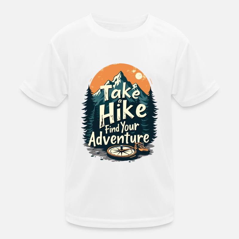 MACHEN SIE EINE WANDERUNG FINDEN SIE IHR ABENTEUER Kinder Funktions-T-Shirt