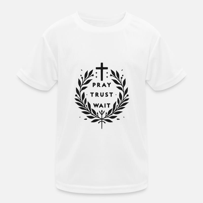 Pray Trust Wait Kids Functional T-Shirt