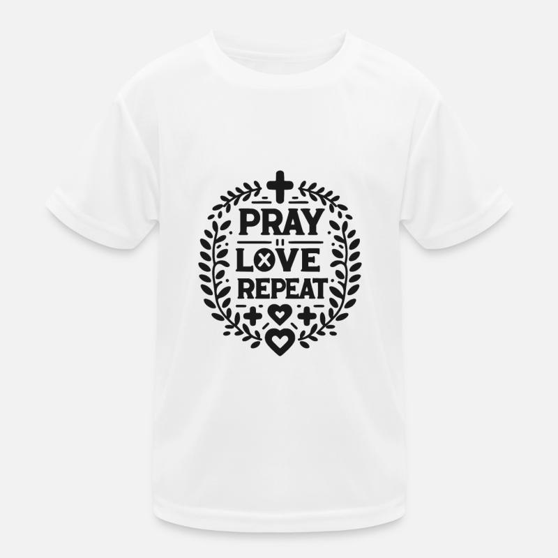 Pray Love Repeat Kids Functional T-Shirt