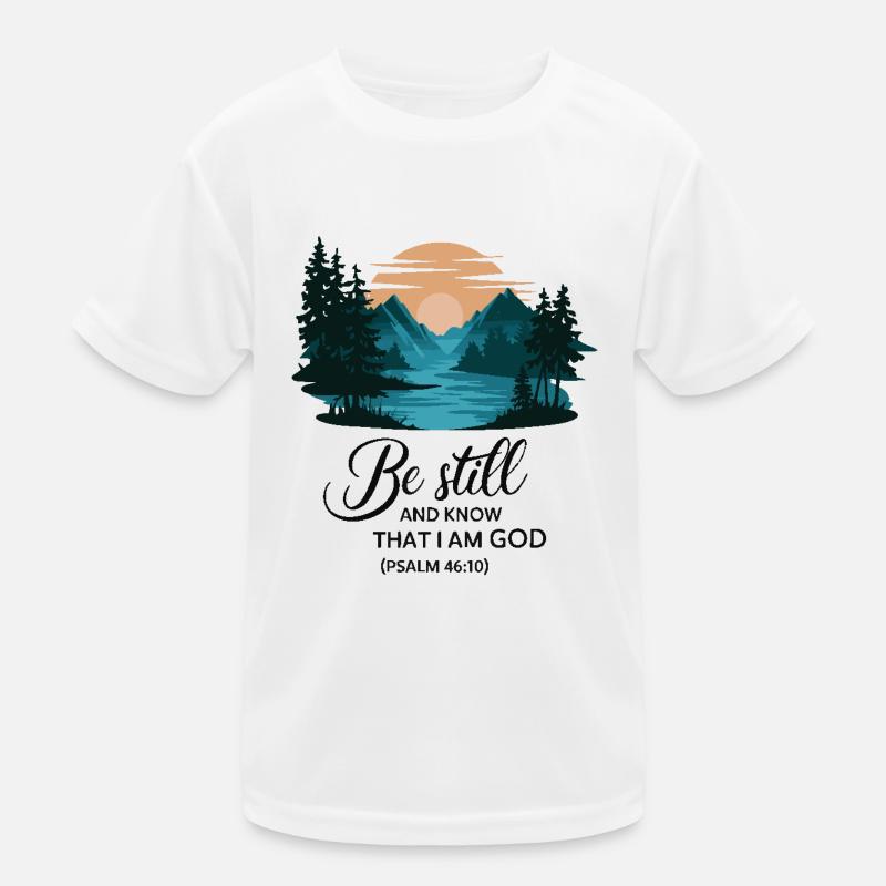 Be still and know that I’m god Kinder Funktions-T-Shirt