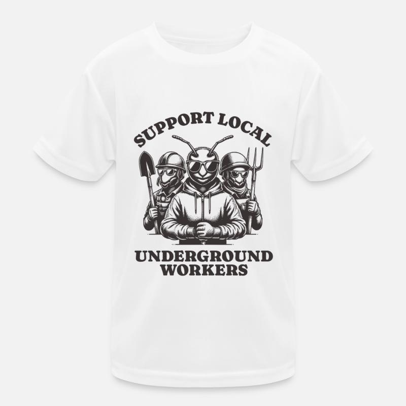 Support Local Underground Workers Lustiges Ant Kinder Funktions-T-Shirt
