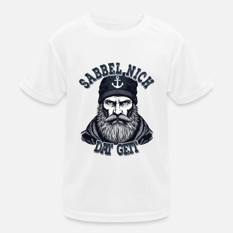Ostfriesische Nordsee Seemann Sabbel Nich Dat Geit Kinder Funktions-T-Shirt