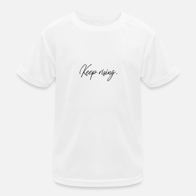 Keep rising Kinder Funktions-T-Shirt