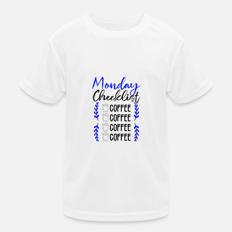 Coffee Drinker Gifts Monday Checklist Coffee Kids Functional T-Shirt