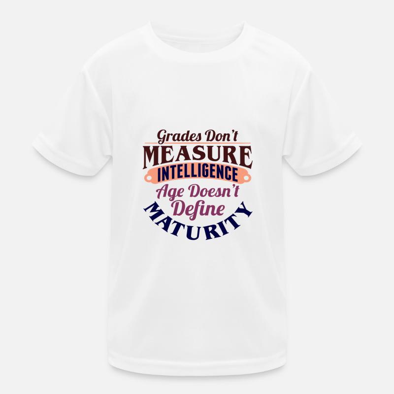 Les notes ne mesurent pas l’intelligence L’âge ne le fait pas T-shirt sport Enfant