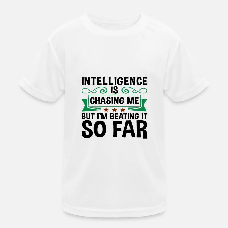Sarcastic Intelligence Chasing Me Beating It So Kids Functional T-Shirt