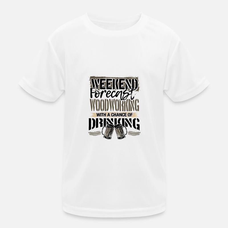 Prévisions de fin de semaine de cadeaux pour les menuisiers Menuiserie et T-shirt sport Enfant
