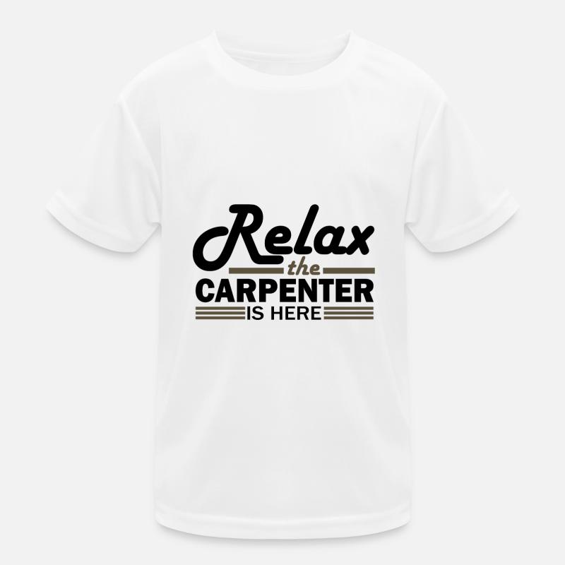 Carpentry Humor Relax the Carpenter is Here Kids Functional T-Shirt