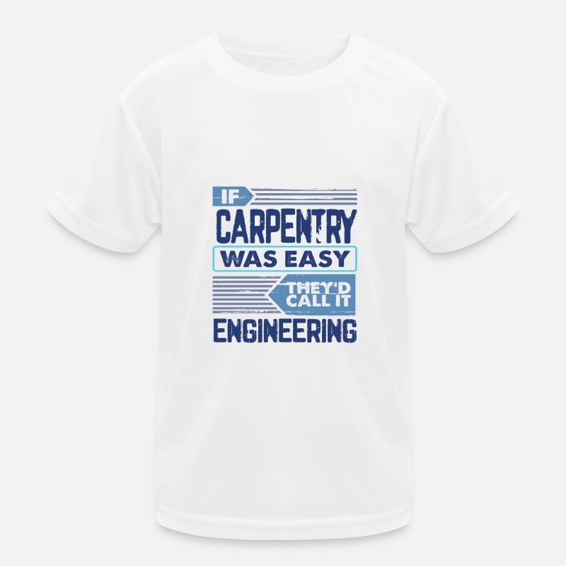 Carpentry Gift If Carpentry Easy Call it Kids Functional T-Shirt