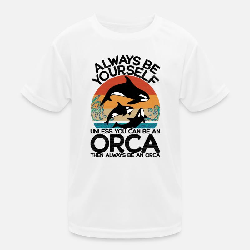 Sois toujours toi-même à moins que tu sois un orque T-shirt sport Enfant