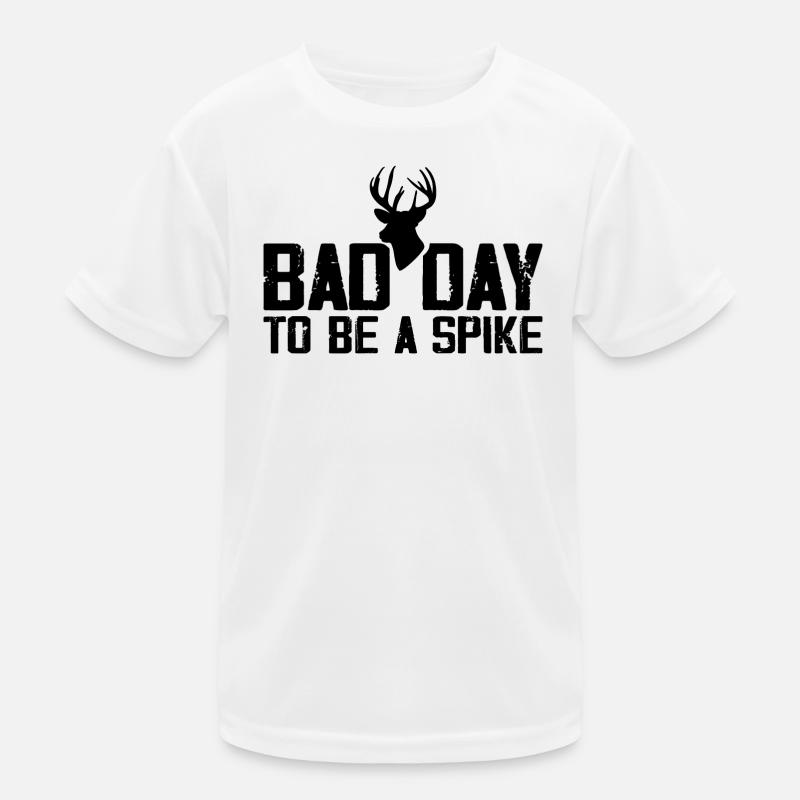 Bad Day to Be a Spike Hunter Hunting Deer Kids Functional T-Shirt