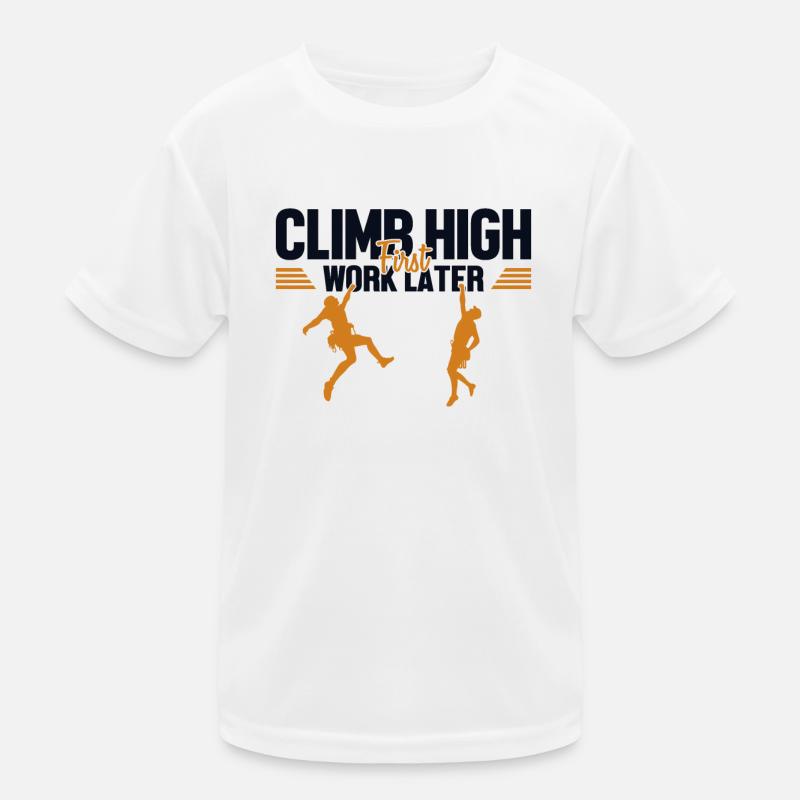Climb High First Work Later Speedklettern Kraxler Kinder Funktions-T-Shirt