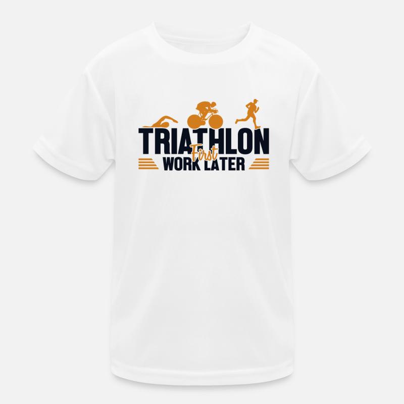 Triathlon First Work Later Triathlete Training Kids Functional T-Shirt