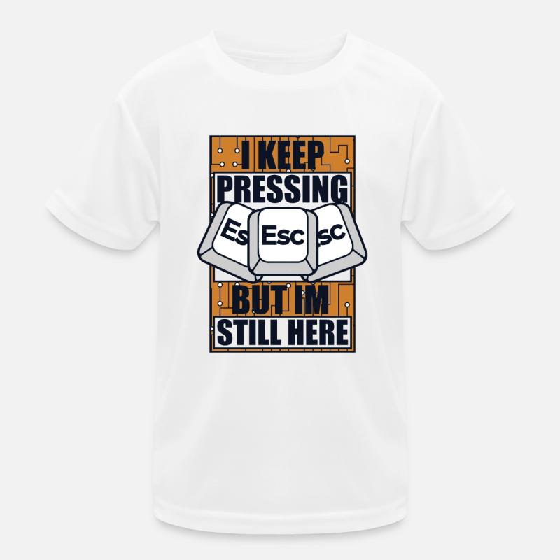 Je continue à appuyer sur esc informatiker admin T-shirt sport Enfant