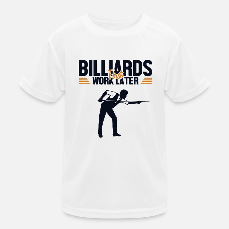 Billiards First Work Later Billardtisch Billiards Kinder Funktions-T-Shirt