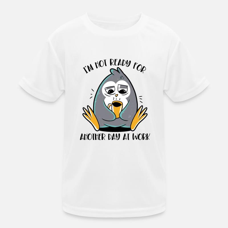 Not Ready For Another Day At Work Emperor Penguin Kids Functional T-Shirt