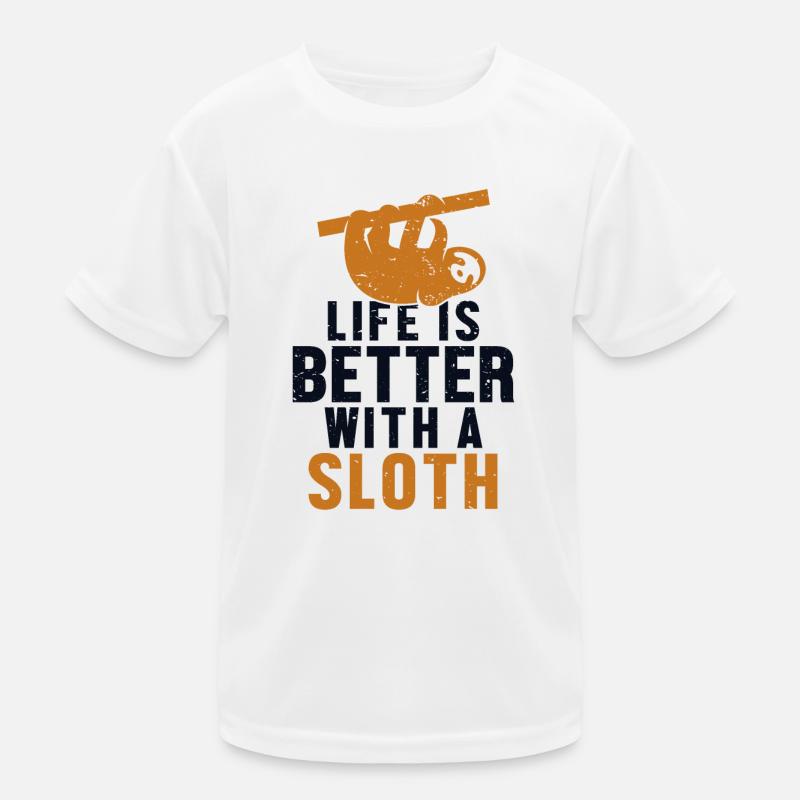 Life is Better with a Sloth Pilosa Folivora Lover Kids Functional T-Shirt