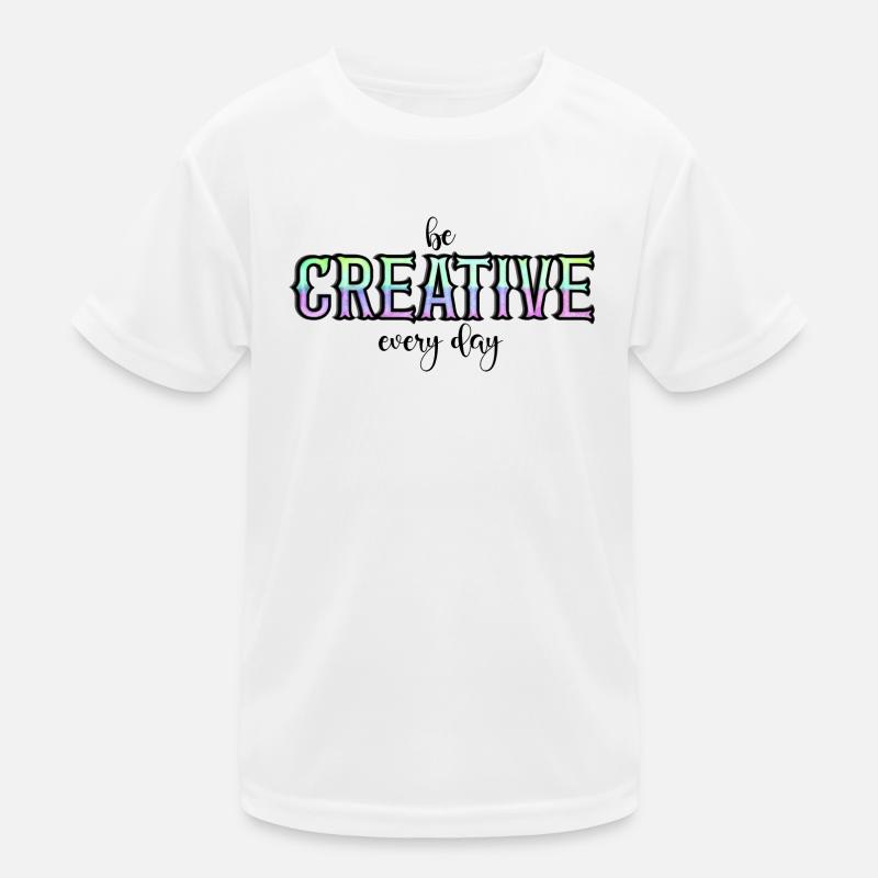 Be creative every day Kids Functional T-Shirt
