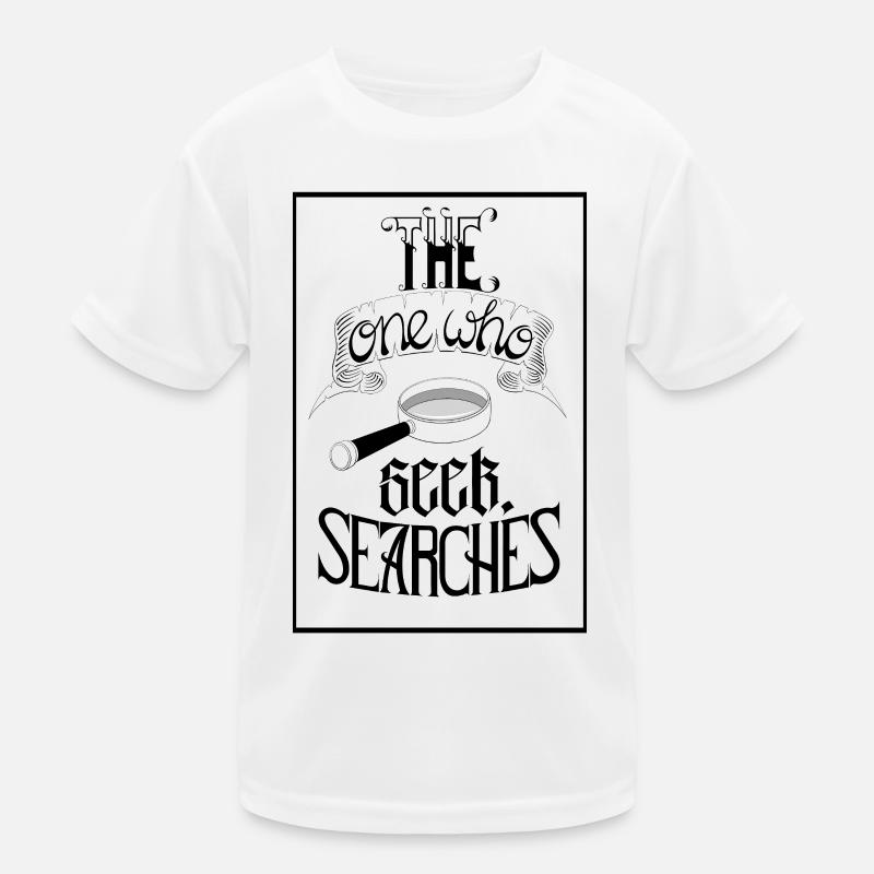 He who seeks, seeks - Kids Functional T-Shirt - white