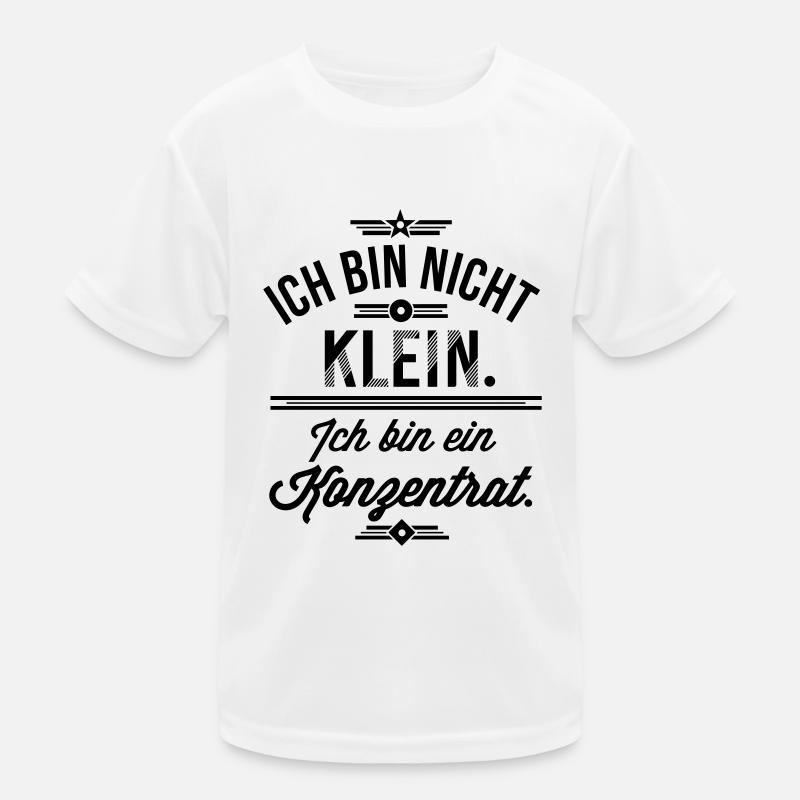 Ich bin nicht klein ich bin ein Konzentrat Spruch Kinder Funktions-T-Shirt