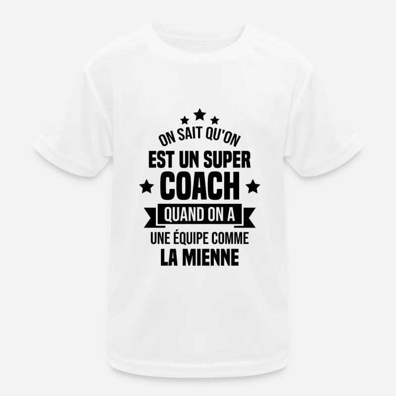 On Sait Qu'on Est Un Super Coach T-shirt sport Enfant
