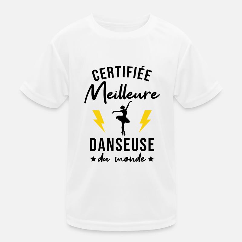 Certifiée meilleure danseuse du monde Cadeau T-shirt sport Enfant