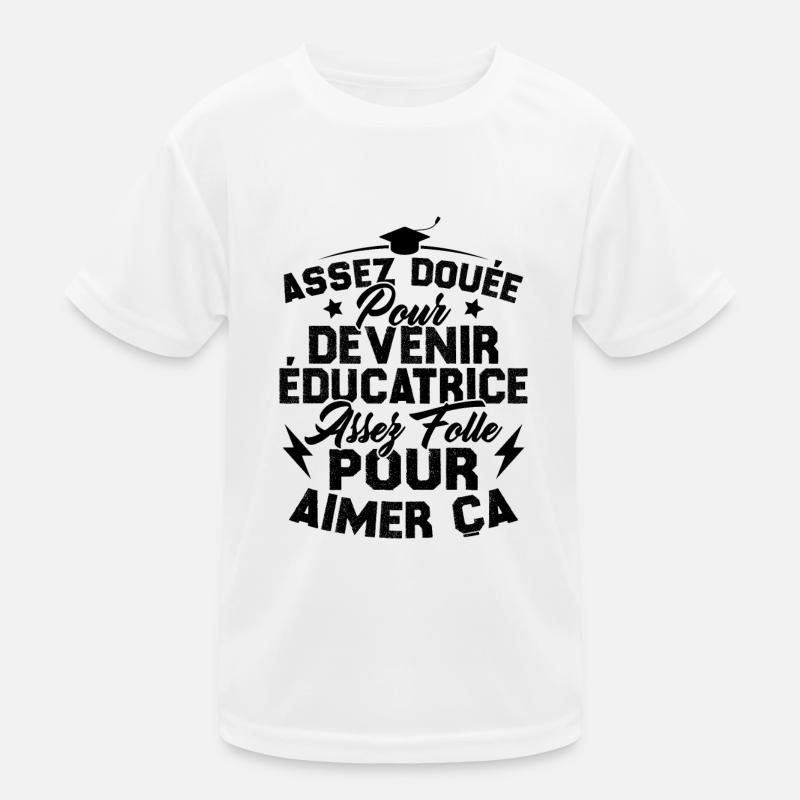 Assez douée pour devenir éducatrice assez folle T-shirt sport Enfant