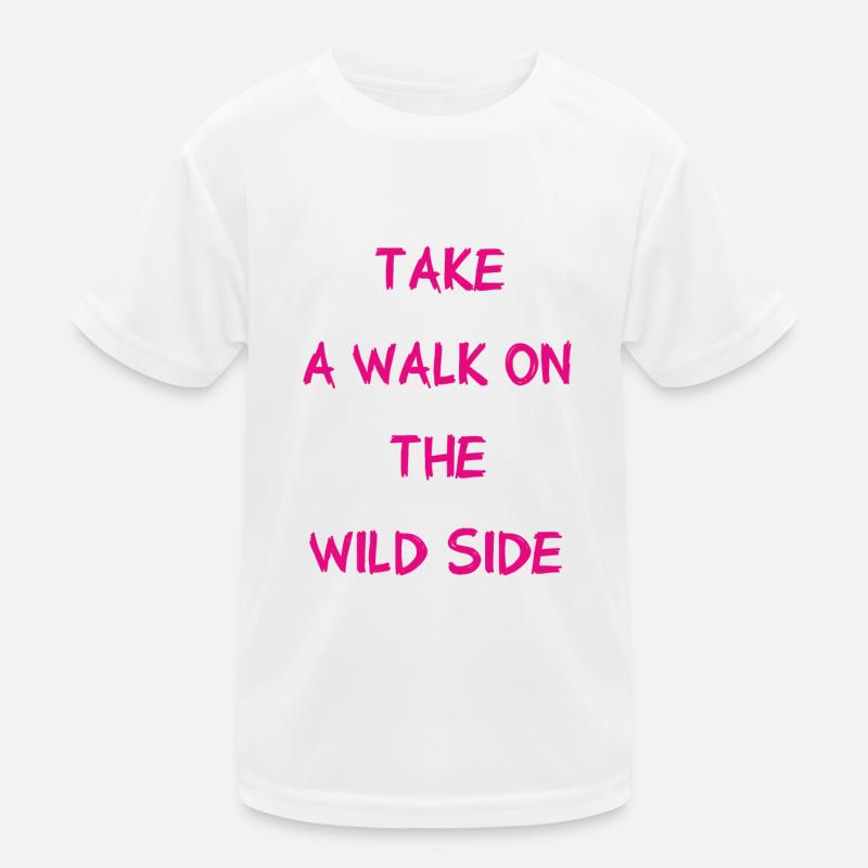 Take A Walk On The Wild Side - Walk - Page Kids Functional T-Shirt