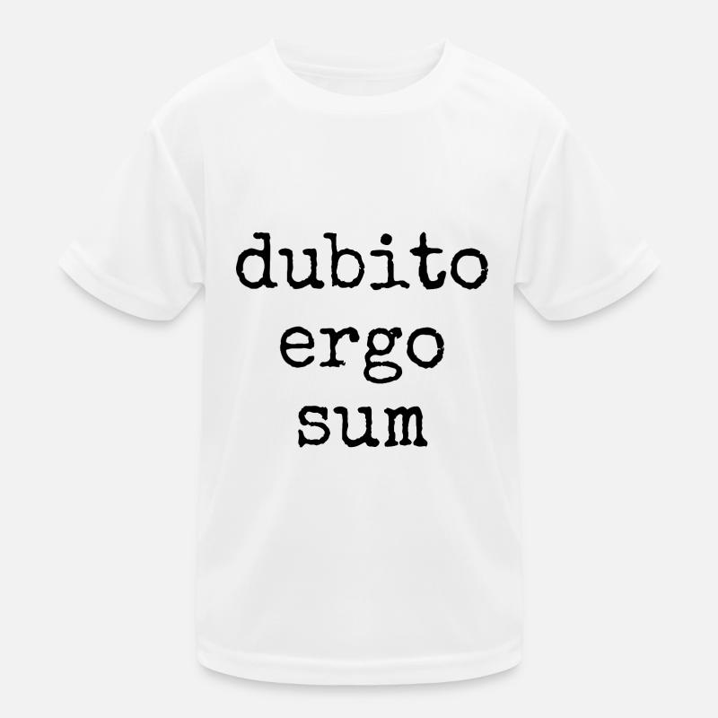 dubito ergo sum - I doubt therefore I am - saying Kids Functional T-Shirt