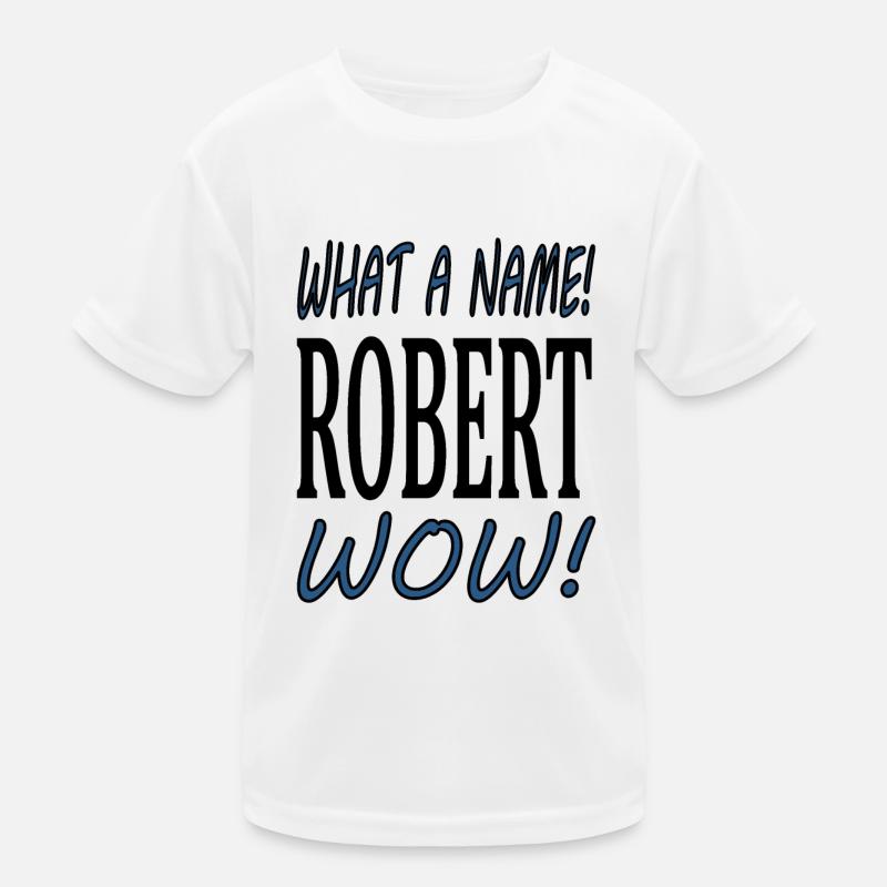 My name is Robert, I'm Robert Gift Idea Kids Functional T-Shirt