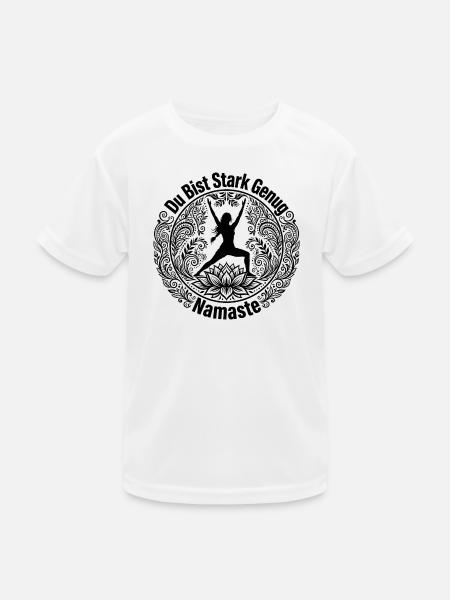 Du Bist Stark Genug Namaste - Warrior Yoga Lotus  - Kinder Funktions-T-Shirt - Weiß - Vorne