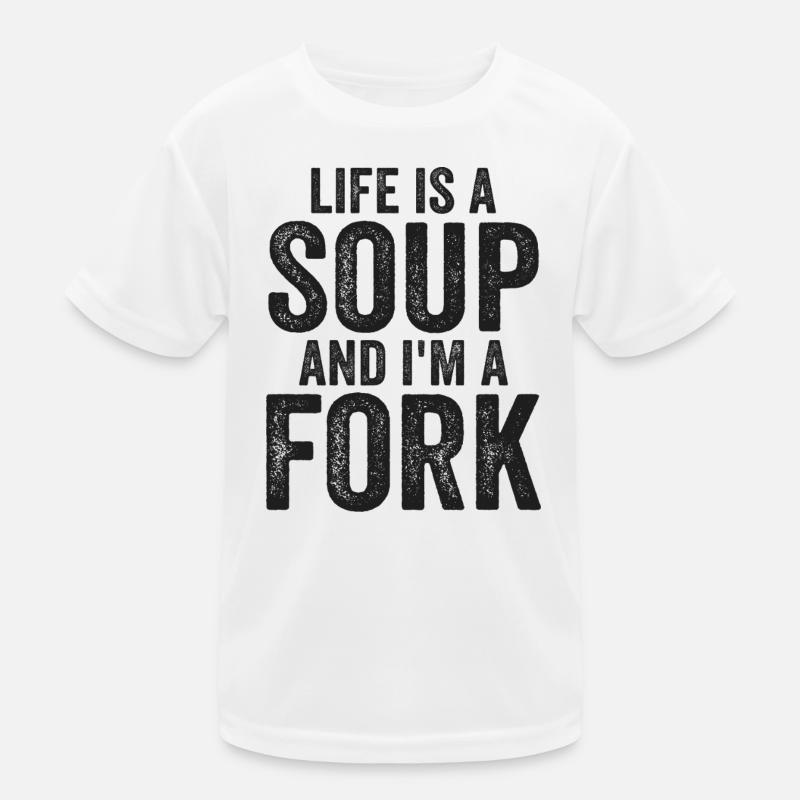 Life Is A Soup And I'm A Fork Tees | Funny Kids Functional T-Shirt