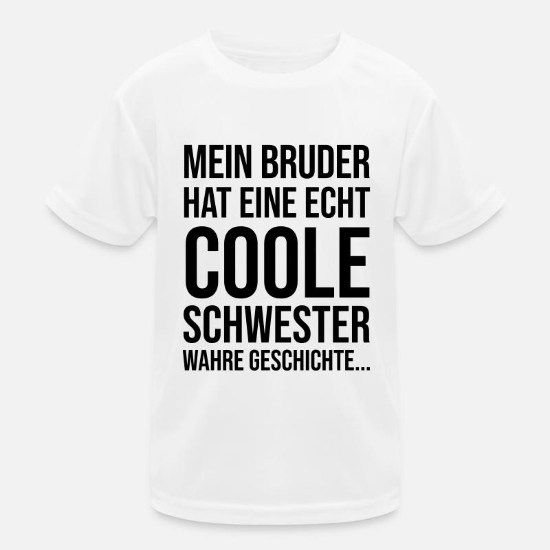 Mein Bruder hat eine echt coole Schwester - Kinder Funktions-T-Shirt - Weiß