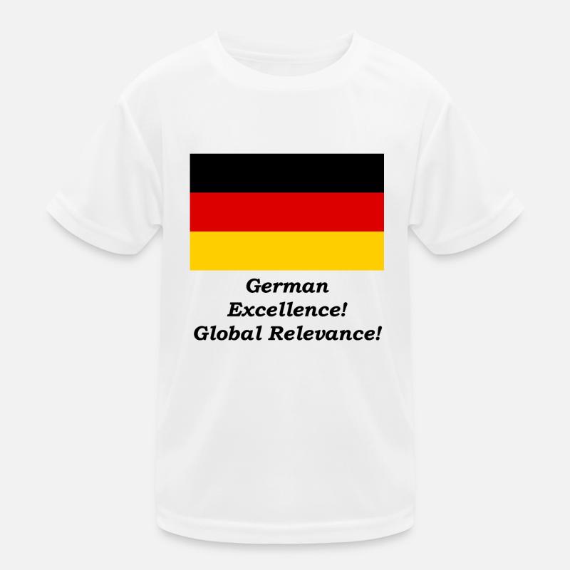 German Excellence! - Global Relevance! Kids Functional T-Shirt