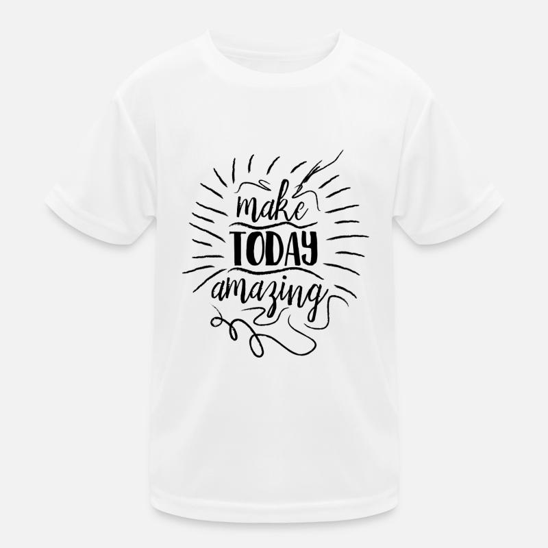 Make Today Amazing T-shirt sport Enfant