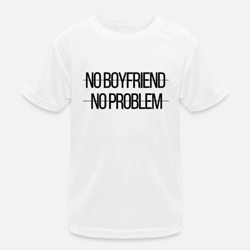 No Boyfriend No Problem Kids Functional T-Shirt