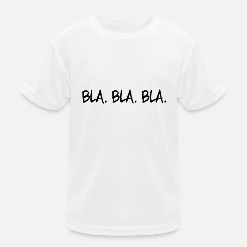 Bla Bla Bla - Kinder Funktions-T-Shirt - Weiß
