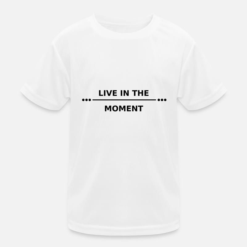 live in the moment - Kinder Funktions-T-Shirt - Weiß