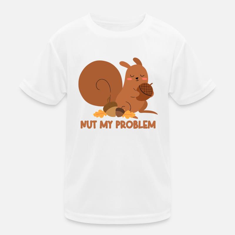 Nut My Problem Eichhörnchen Kinder Funktions-T-Shirt
