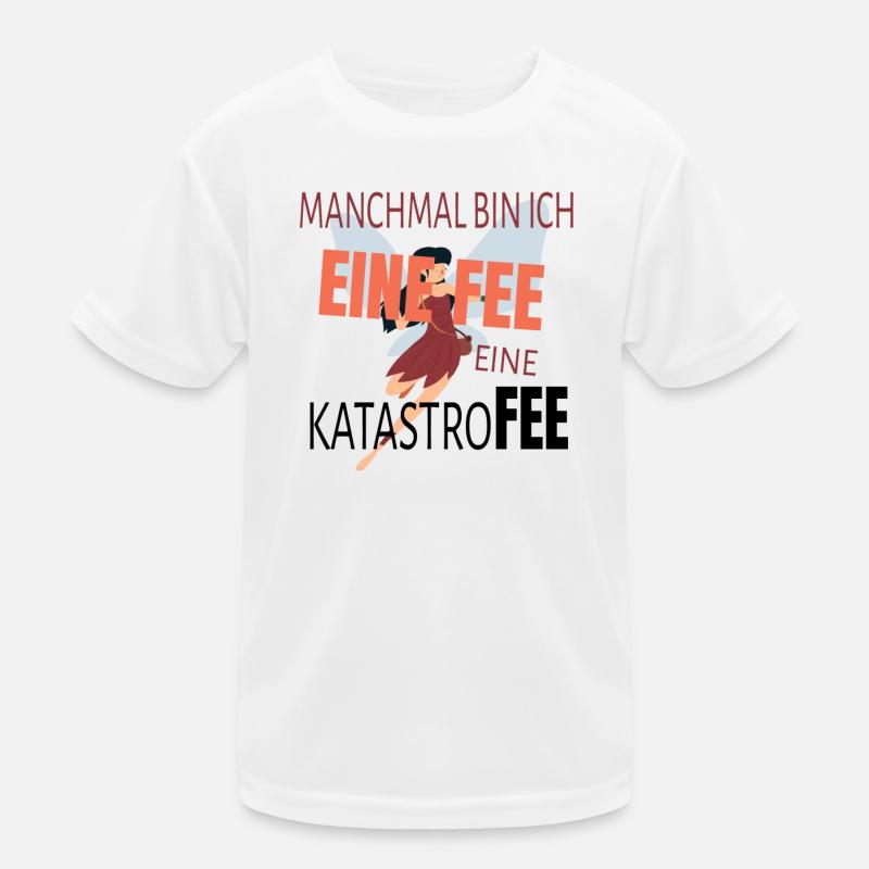 Manchmal bin ich eine Fee - eine Katastrofee Kinder Funktions-T-Shirt