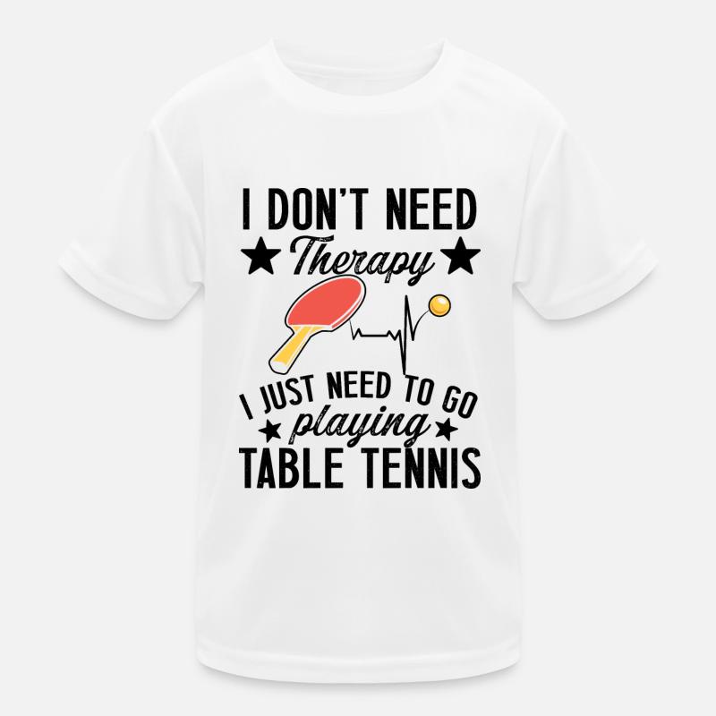 I don't need therapy table tennis player gift T-shirt sport Enfant