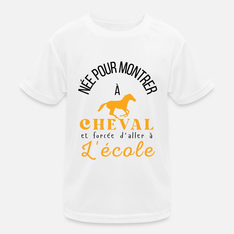 Née pour monter à cheval forcée d'aller à l'école T-shirt sport Enfant