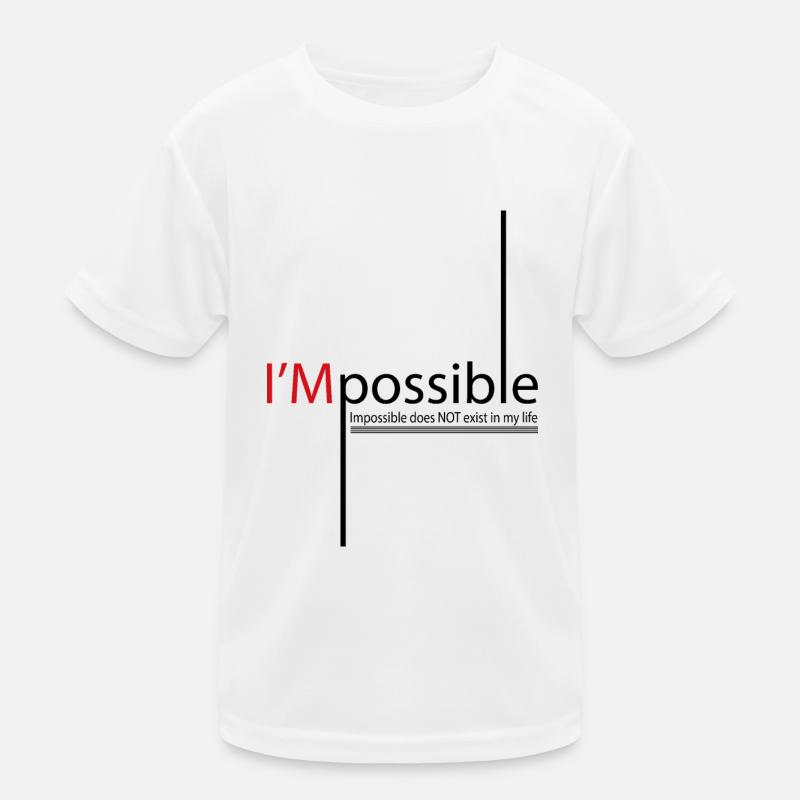 Impossible does not exist in my life Kids Functional T-Shirt
