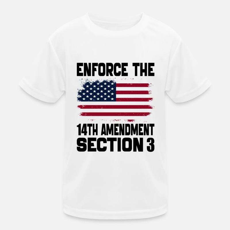 Enforce The 14TH Amendment Section 3 Kids Functional T-Shirt