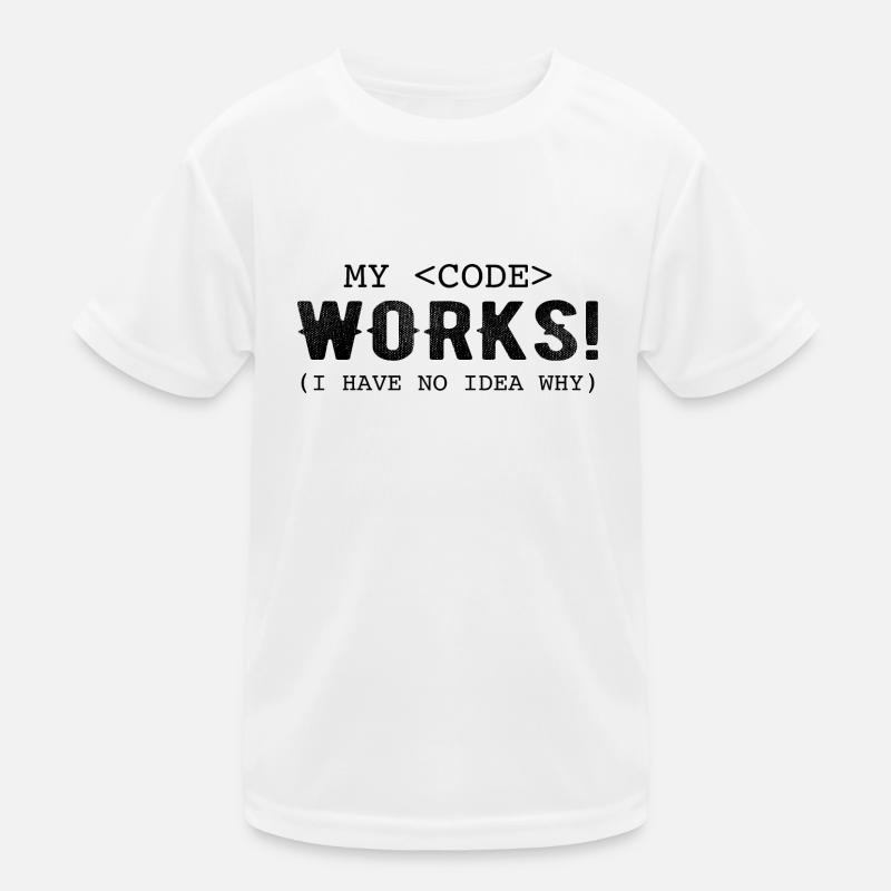 My Code Works I Have No Idea Why Kids Functional T-Shirt