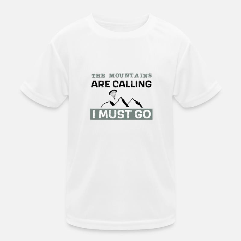 The mountains are calling - I must go - das cool Kinder Funktions-T-Shirt